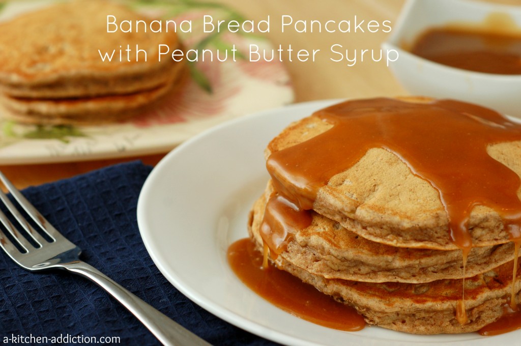 Banana Bread Pancakes with Peanut Butter Syrup Recipe l www.a-kitchen-addiction.com