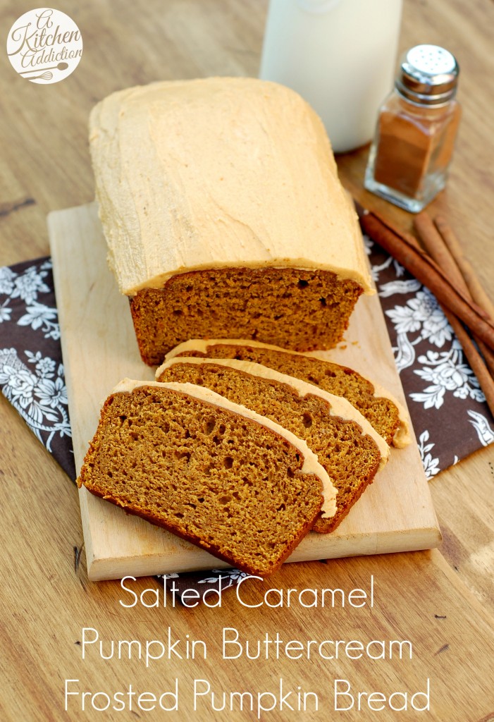 Salted Caramel Pumpkin Buttercream Frosted Pumpkin Bread Recipe l www.a-kitchen-addiction.com